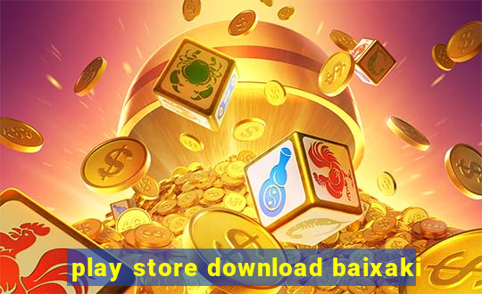 play store download baixaki